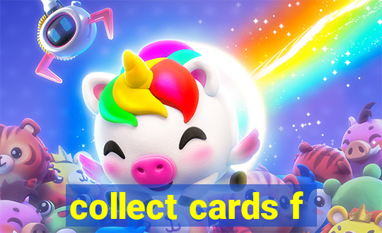 collect cards f